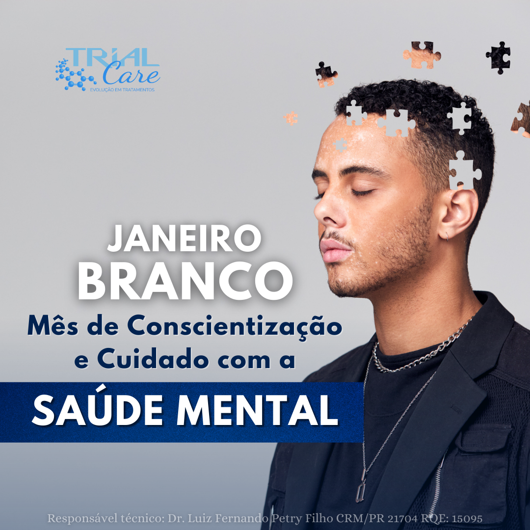 Janeiro Branco Mês de Conscientização e Cuidado a Saúde Mental